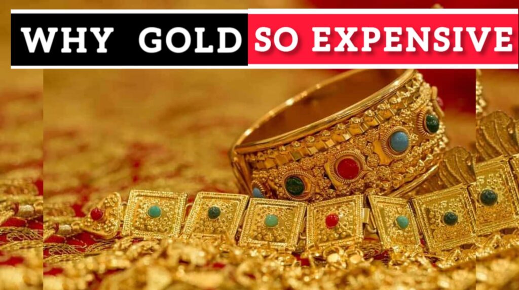 What makes gold so expensive know the factors behind